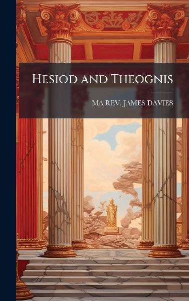 Hesiod and Theognis