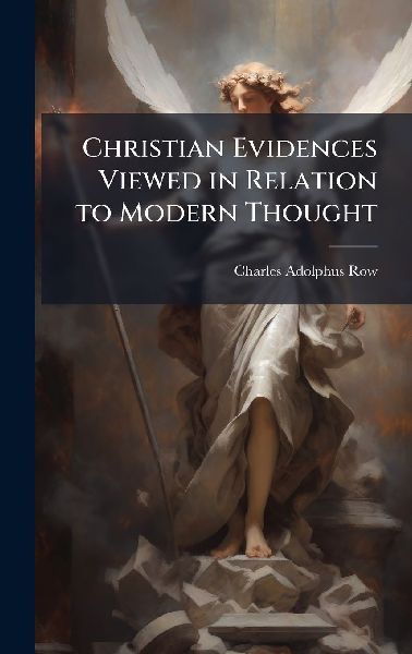 Christian Evidences Viewed in Relation to Modern Thought