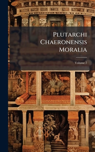 Plutarchi Chaeronensis Moralia