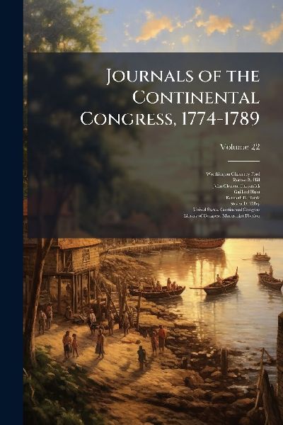 Journals of the Continental Congress, 1774-1789