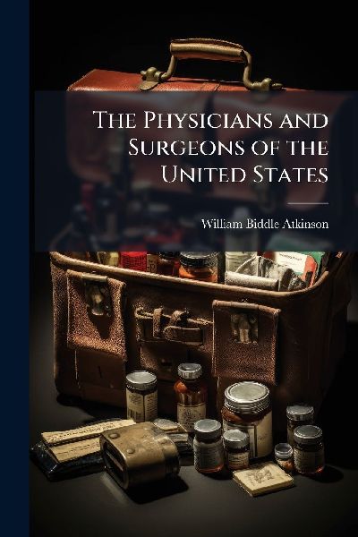 The Physicians and Surgeons of the United States
