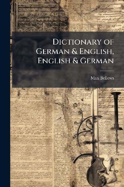 Dictionary of German & English, English & German