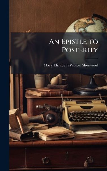 An Epistle to Posterity