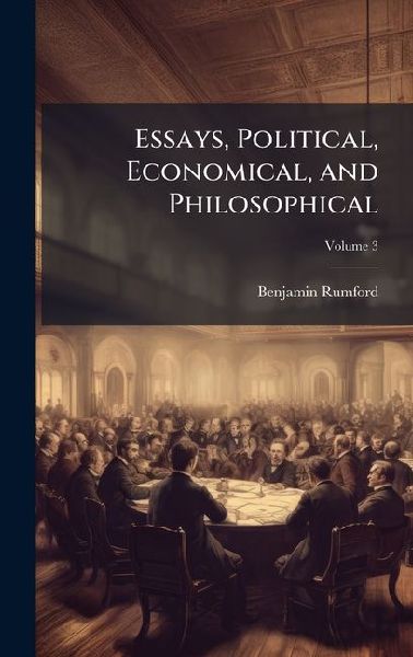 Essays, Political, Economical, and Philosophical