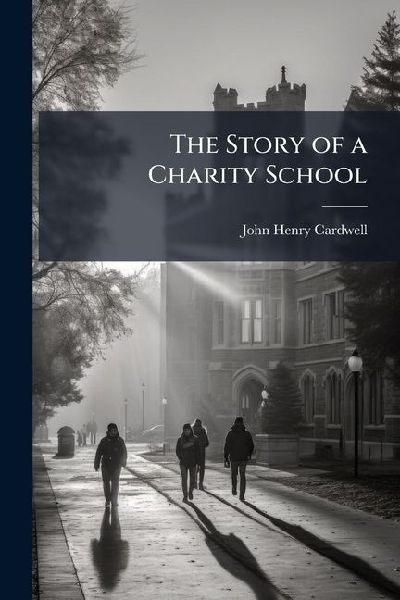 The Story of a Charity School
