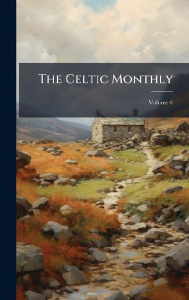 The Celtic Monthly