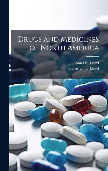 Drugs and Medicines of North America