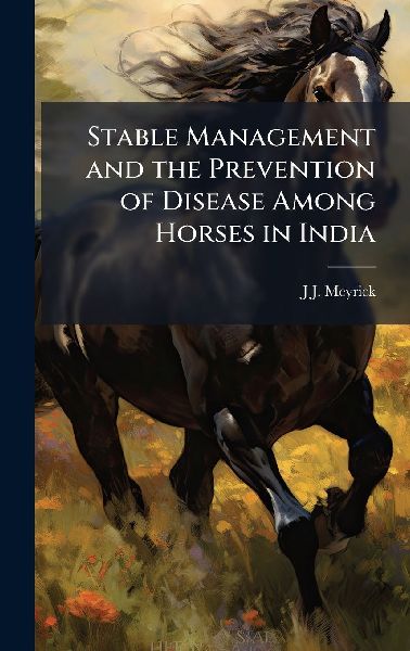 Stable Management and the Prevention of Disease Among Horses in India