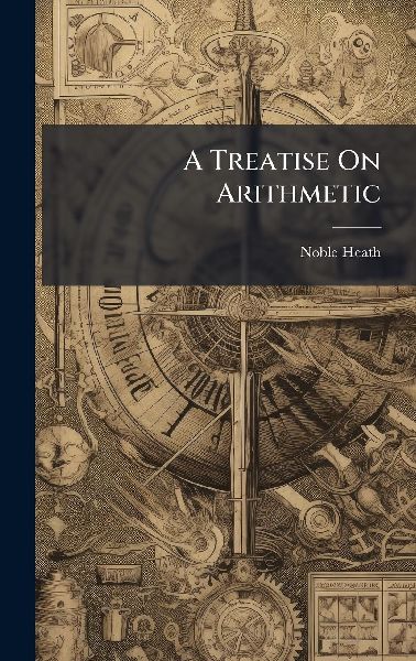 A Treatise On Arithmetic