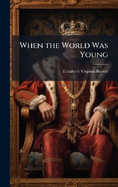 When the World Was Young