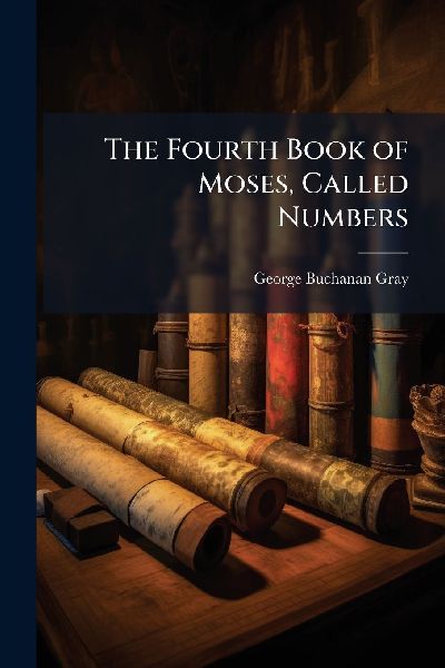 The Fourth Book of Moses, Called Numbers