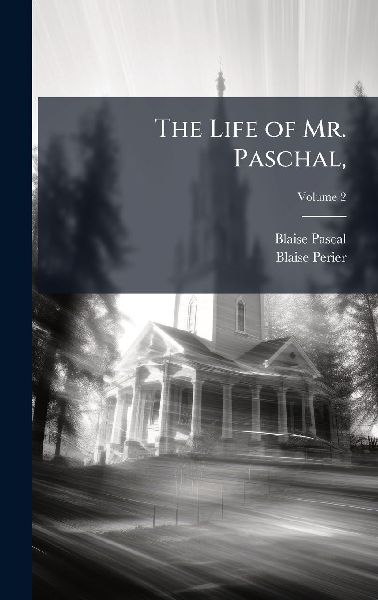 The Life of Mr. Paschal,