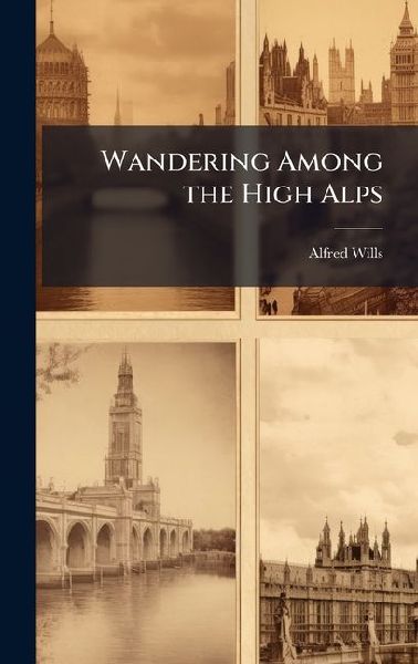 Wandering Among the High Alps