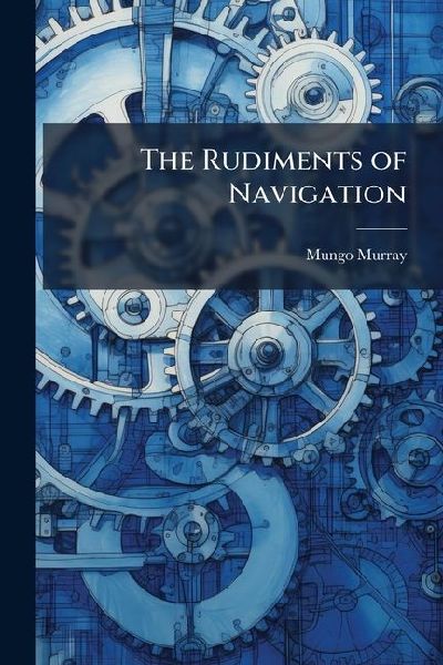 The Rudiments of Navigation