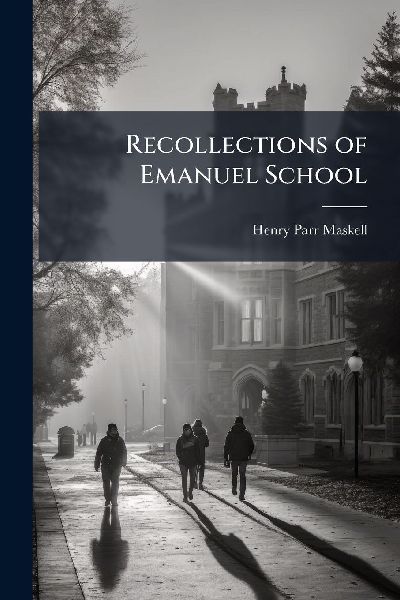 Recollections of Emanuel School