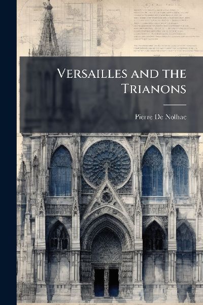 Versailles and the Trianons