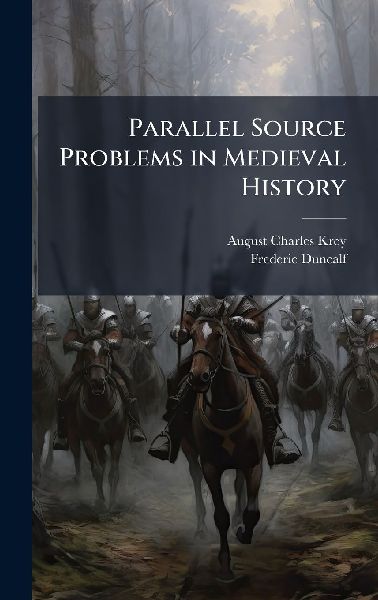 Parallel Source Problems in Medieval History