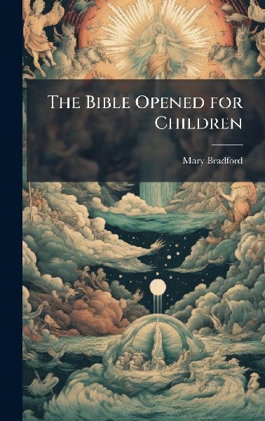 The Bible Opened for Children
