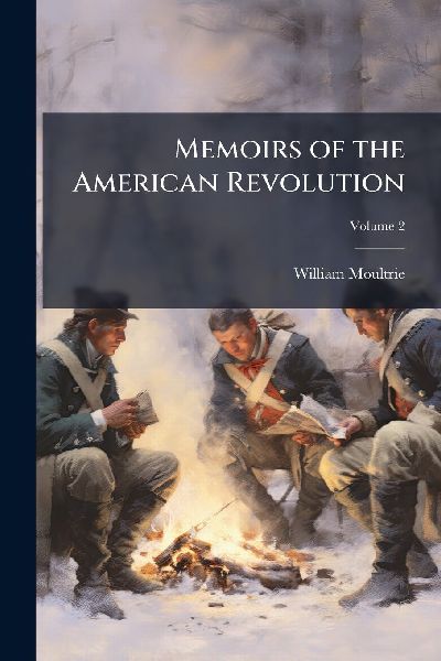 Memoirs of the American Revolution