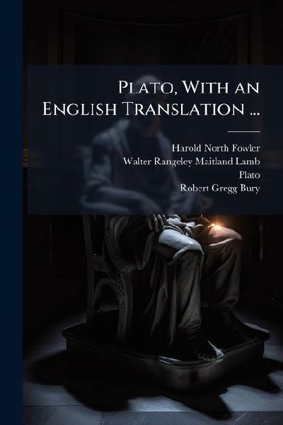 Plato, With an English Translation ...