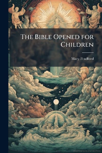 The Bible Opened for Children