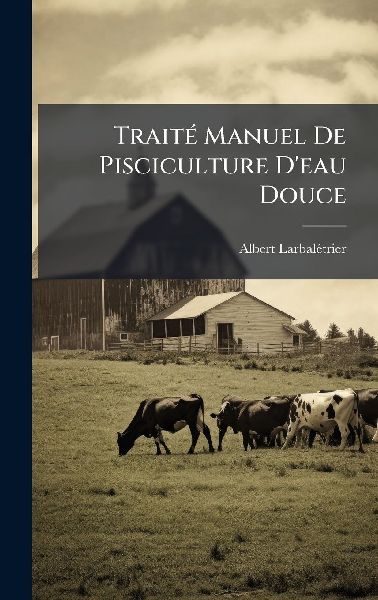 TraitÃ(c) Manuel De Pisciculture Deau Douce