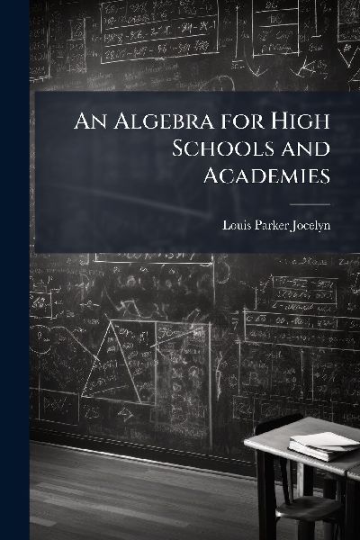 An Algebra for High Schools and Academies