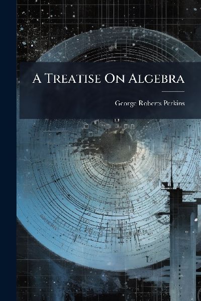 A Treatise On Algebra