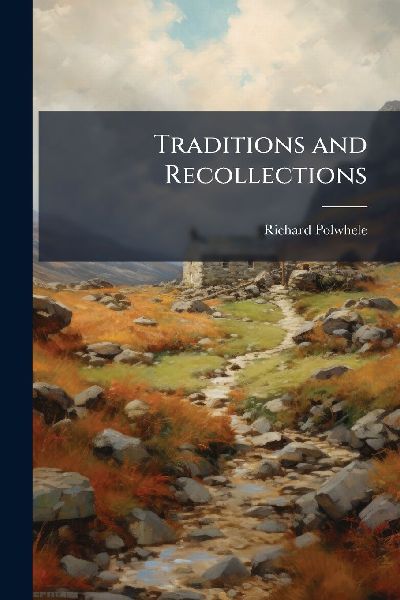 Traditions and Recollections