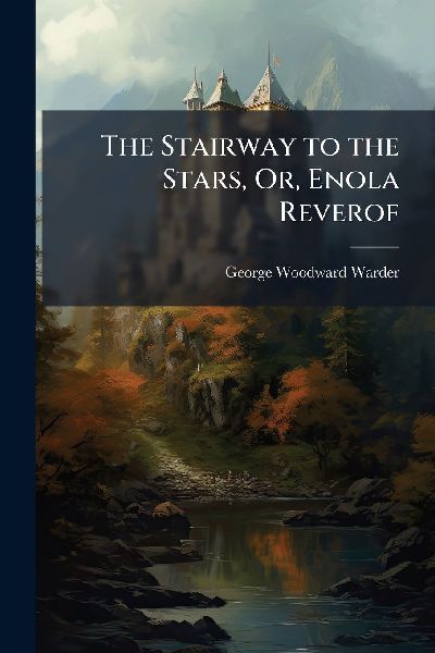 The Stairway to the Stars, Or, Enola Reverof