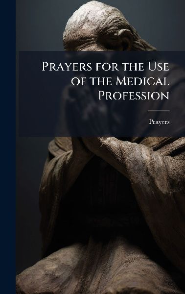 Prayers for the Use of the Medical Profession
