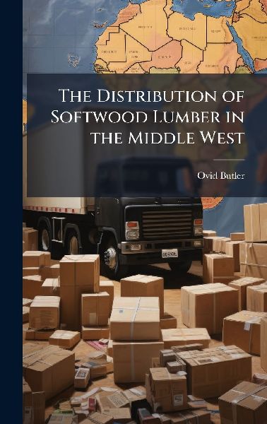 The Distribution of Softwood Lumber in the Middle West
