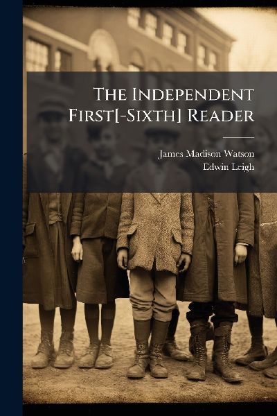 The Independent First[-Sixth] Reader