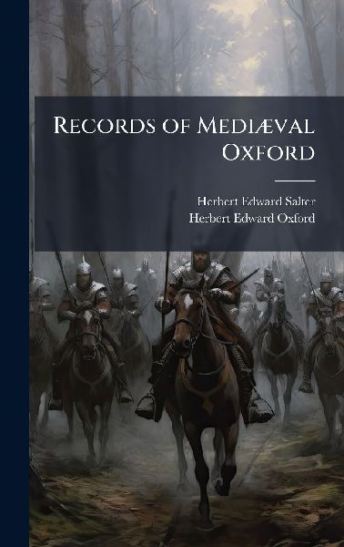 Records of MediÃ]val Oxford