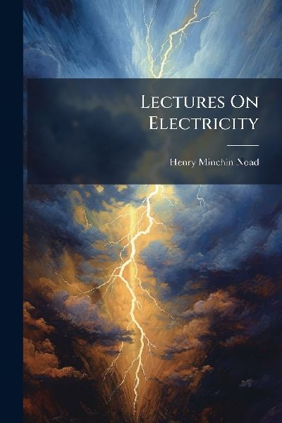 Lectures On Electricity