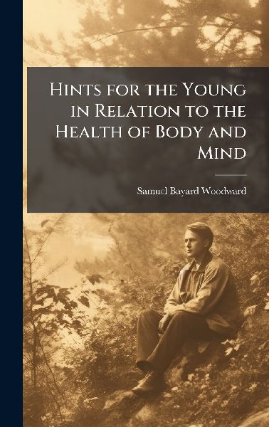 Hints for the Young in Relation to the Health of Body and Mind