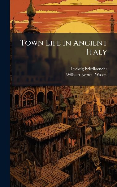 Town Life in Ancient Italy