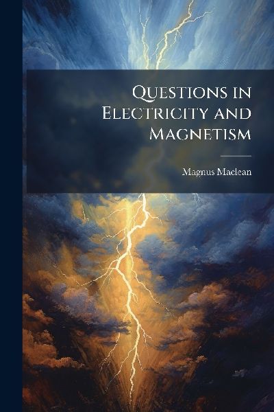Questions in Electricity and Magnetism