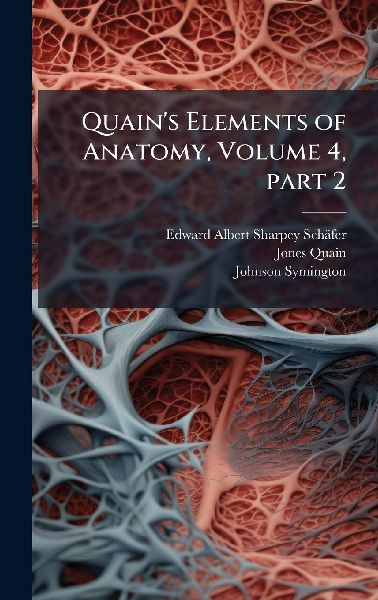 Quain's Elements of Anatomy, Volume 4, part 2