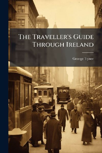 The Travellers Guide Through Ireland