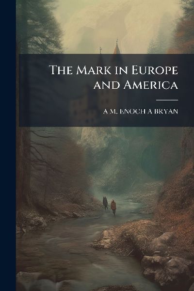 The Mark in Europe and America