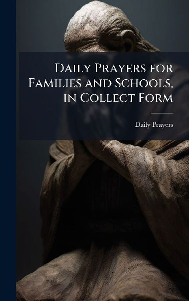 Daily Prayers for Families and Schools, in Collect Form