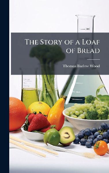 The Story of a Loaf of Bread