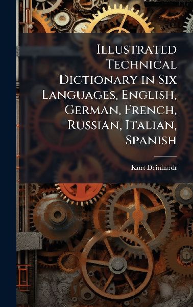 Illustrated Technical Dictionary in Six Languages, English, German, French, Russian, Italian, Spanish