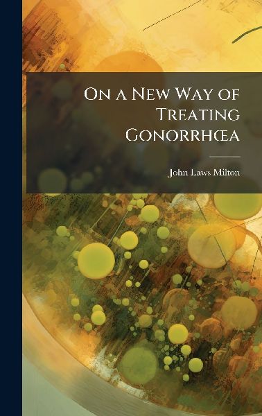 On a New Way of Treating GonorrhÅa