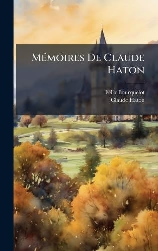 MÃ(c)moires De Claude Haton