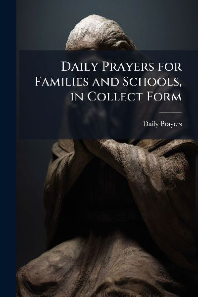 Daily Prayers for Families and Schools, in Collect Form