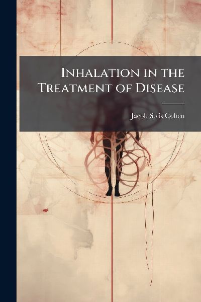 Inhalation in the Treatment of Disease