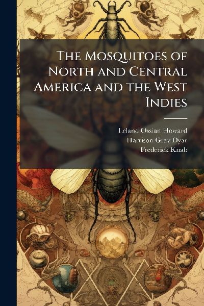 The Mosquitoes of North and Central America and the West Indies