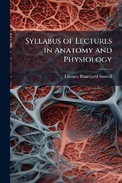 Syllabus of Lectures in Anatomy and Physiology